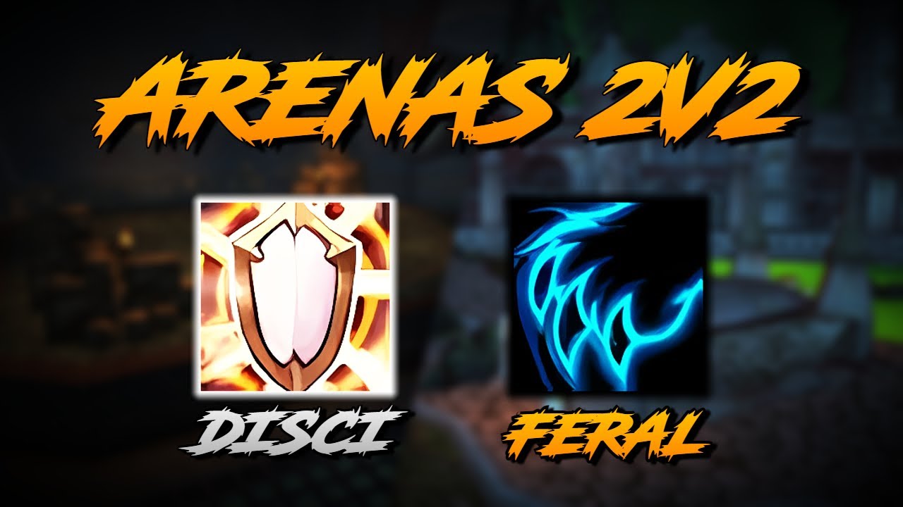 Asi es una SESION COMPLETA de ARENAS en 2300 RATING | DISC PRIEST / FERAL DRUID ARENAS 2vs2