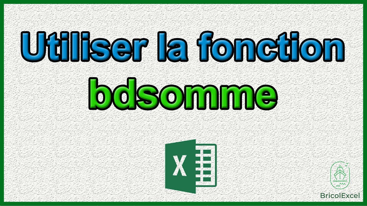 Comment utiliser la fonction bdsomme en Excel
