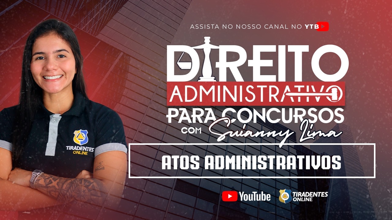 #006  | DIR. ADMINISTRATIVO PARA CONCURSOS | ATOS ADMINISTRATIVOS | SUIANNY LIMA