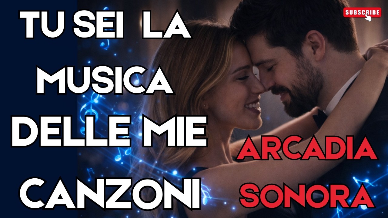 ARCADIA SONORA - TU SEI LA MUSICA DELLE MIE CANZONI