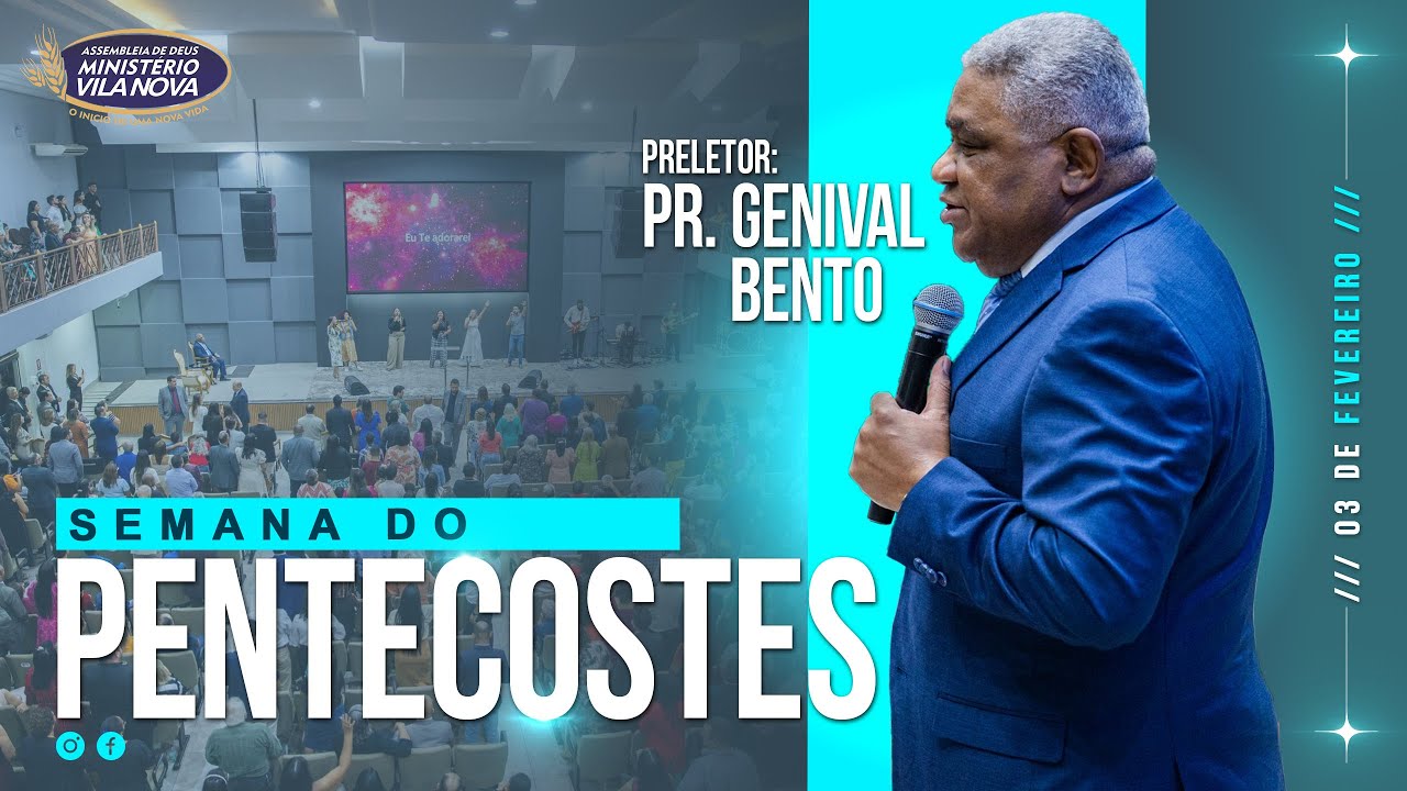 MVN - PR.GENIVAL BENTO | SEMANA DO PESTECOSTES | 64 ANOS MINISTÉRIO VILA NOVA - 03/02/2025