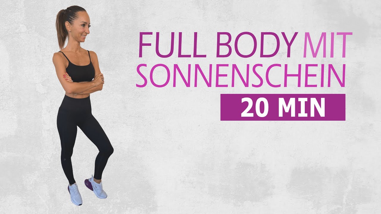 GANZKÖRPER WORKOUT 20 MINUTEN / Full Body mit Sonnenschein und ohne Geräte | Katja Seifried