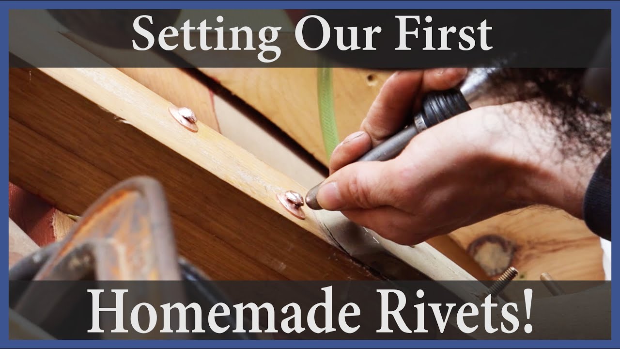Acorn to Arabella - Journey of a Wooden Boat - Episode 88: Setting our First Homemade Rivets!
