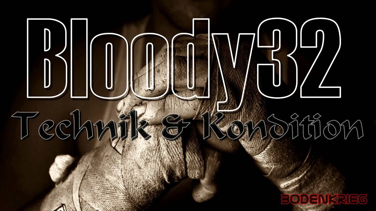 Bloody32 - Technik & Kondition