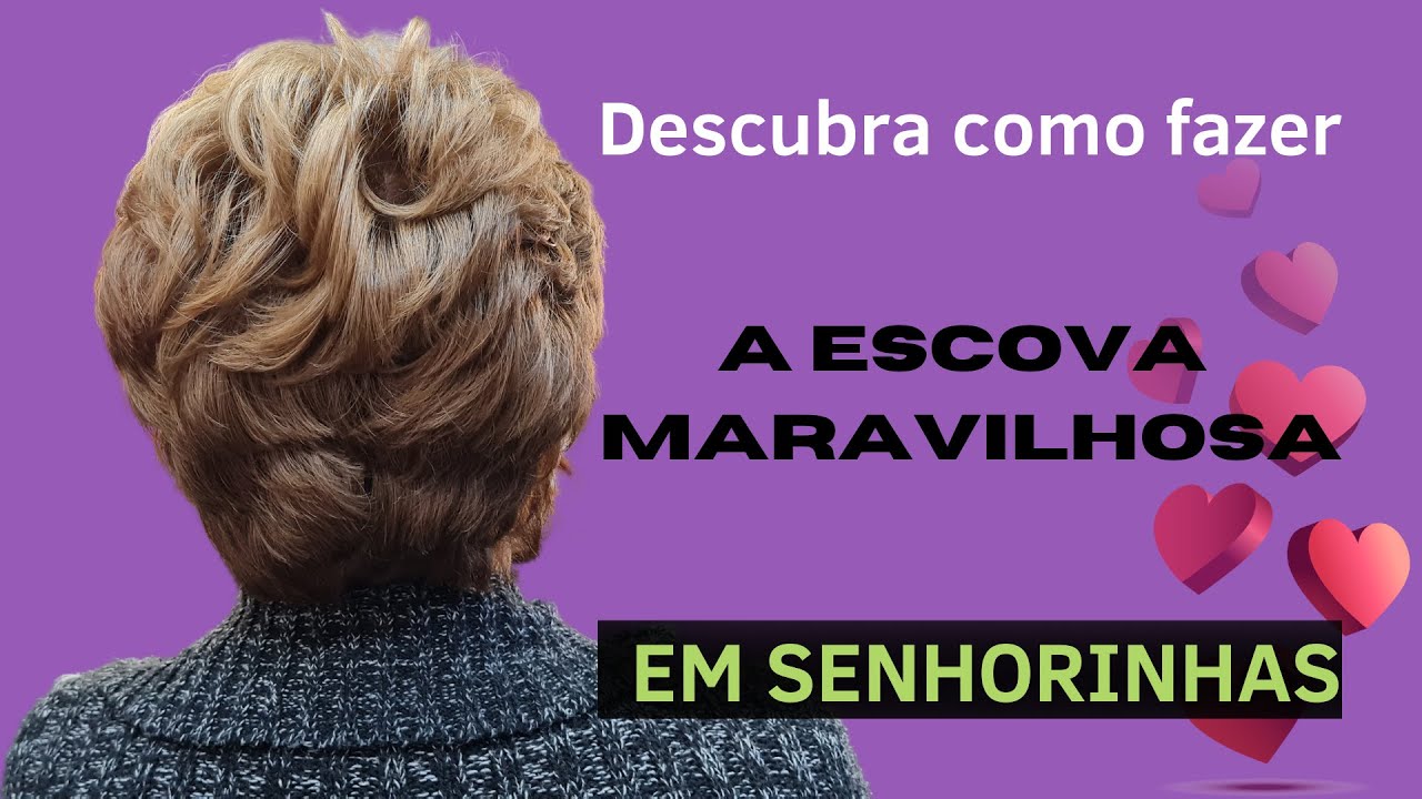 Descubra como fazer a Escova Maravilhosa em senhorinhas.
