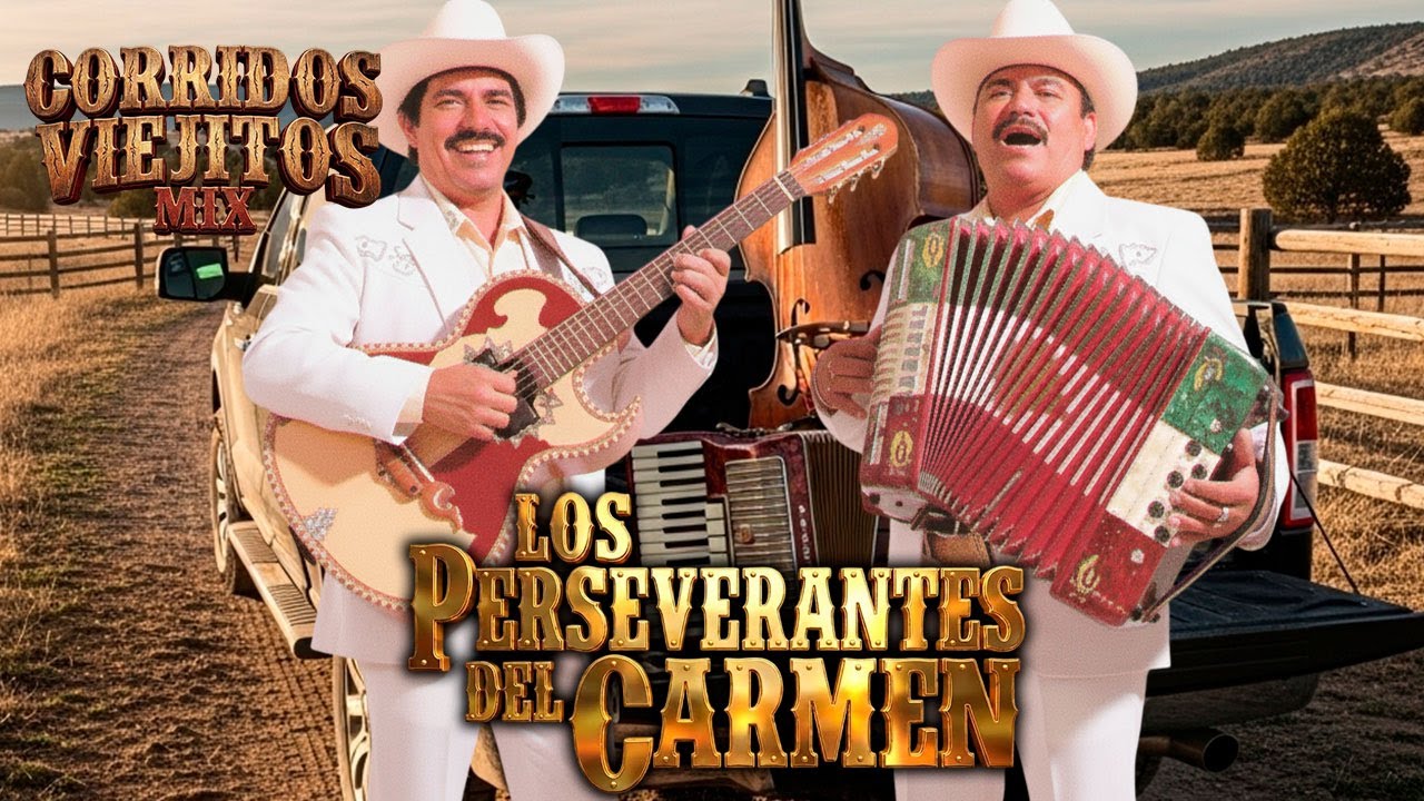 Los Perseverantes del Carmen – Corridos Norteños Mix 🔥 Los Mejores para la Parranda