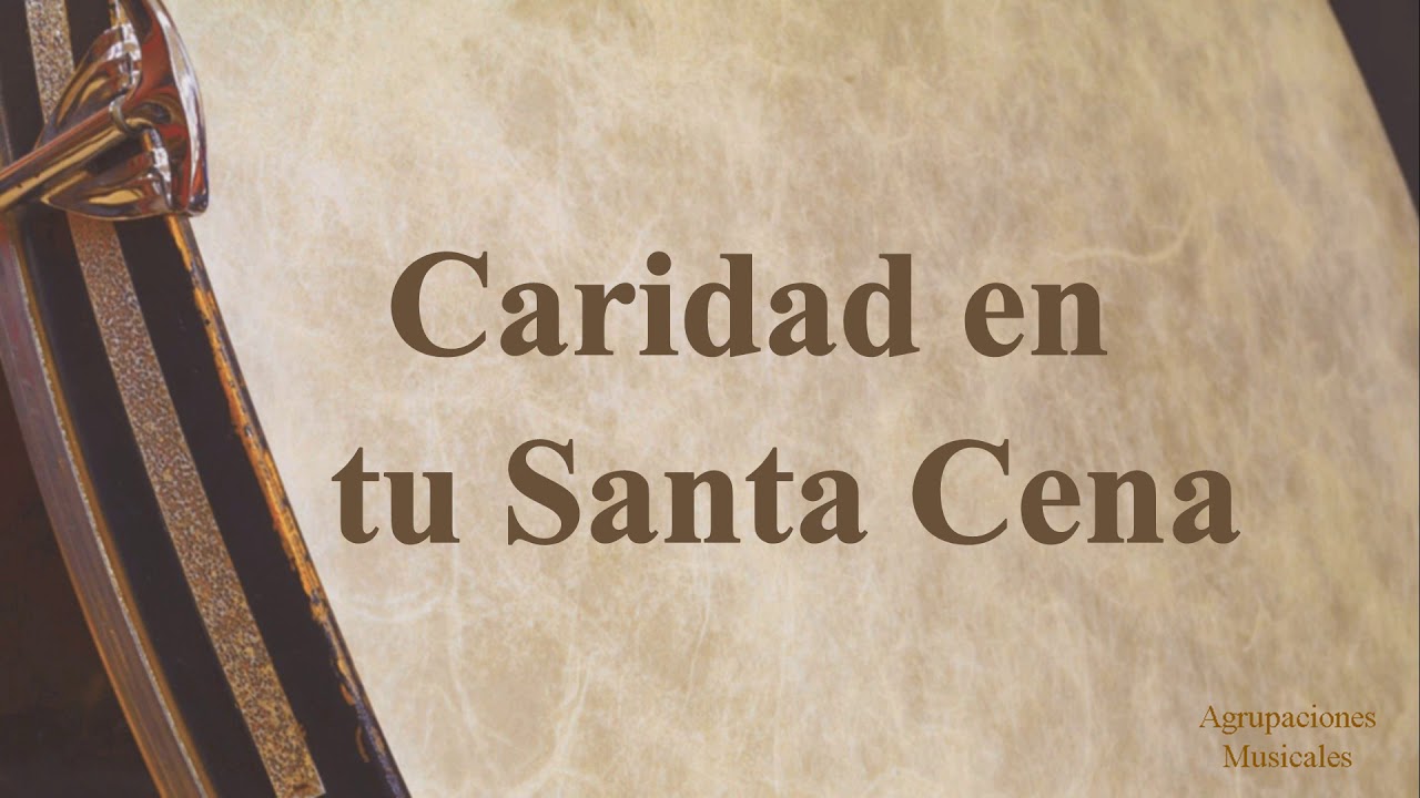 Marcha: Caridad en tu Santa Cena. Agrupación Musical (AM) La Estrella (Jaén). Semana Santa.