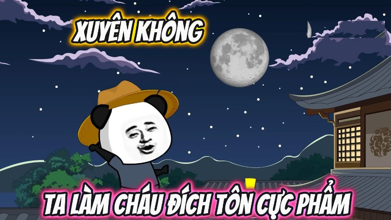 Xuyên Không Ta Làm Cháu Đích Cực Phẩm | Bao Story