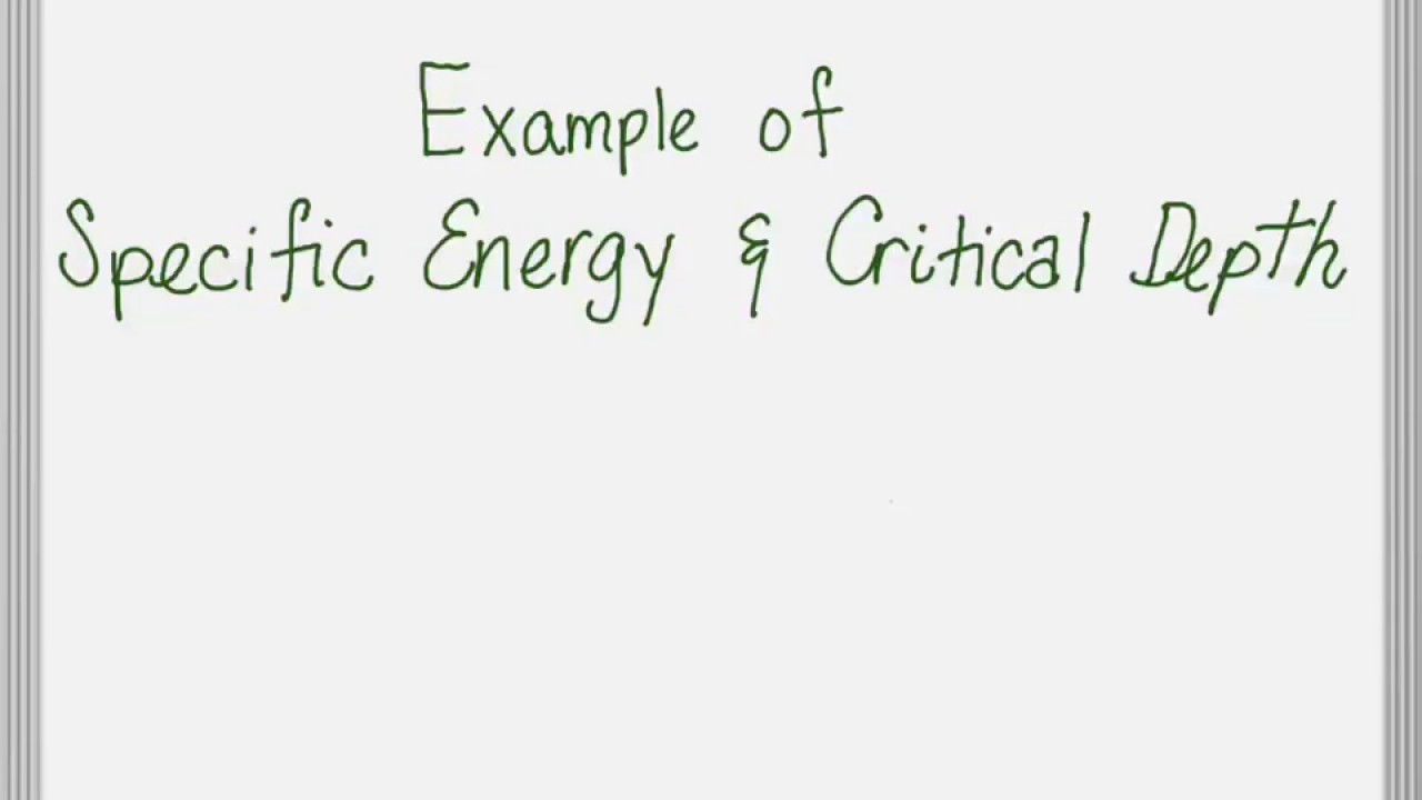 Examples on Critical Depth, Specific Energy and Froude Number