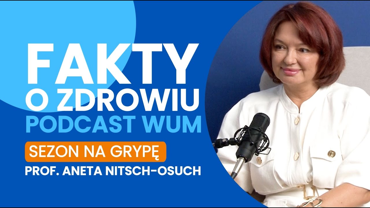 Sezon na grypę. Rozmowa z prof. Anetą Nitsch-Osuch