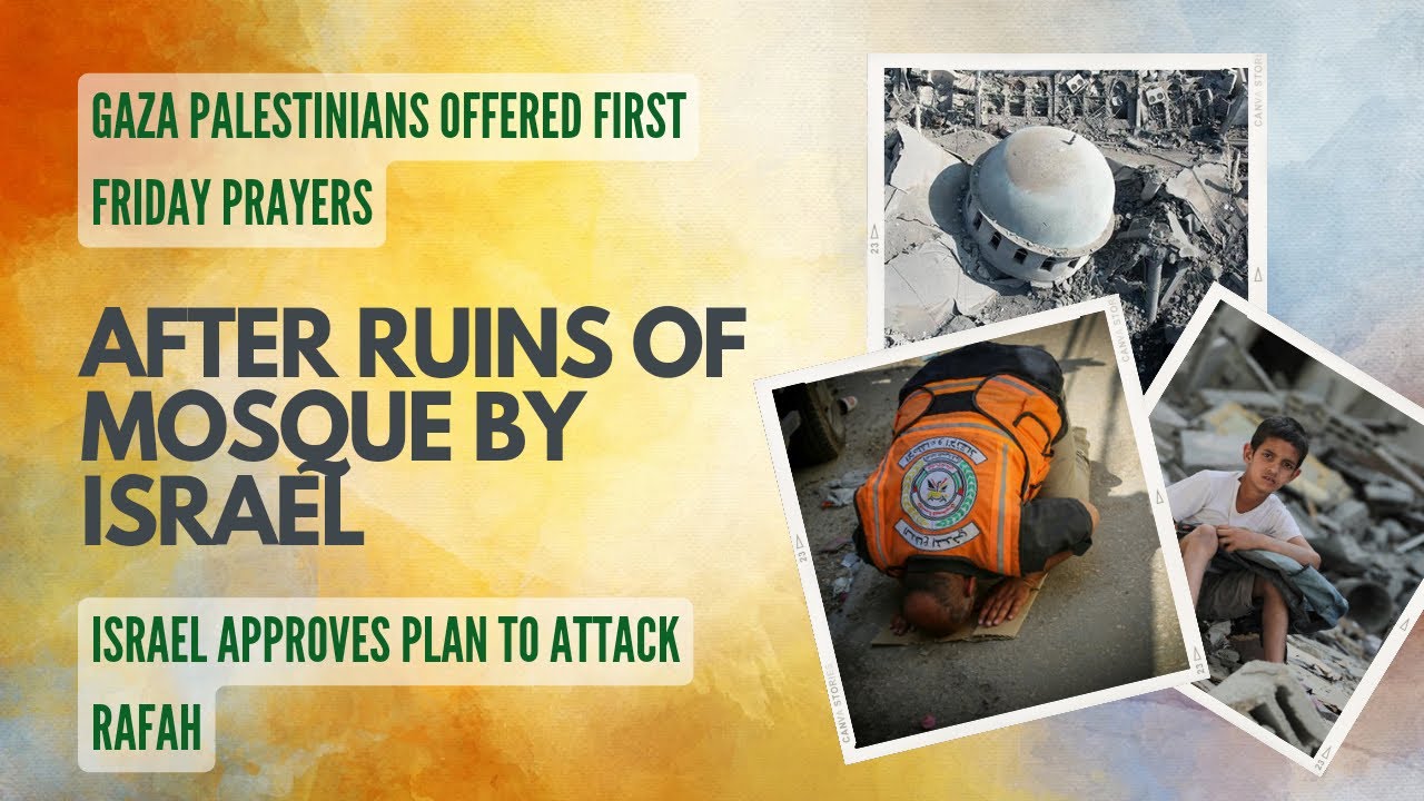 Gaza Palestinians Offered First Friday Pray | Israel Approved Plan to Attack Rafah