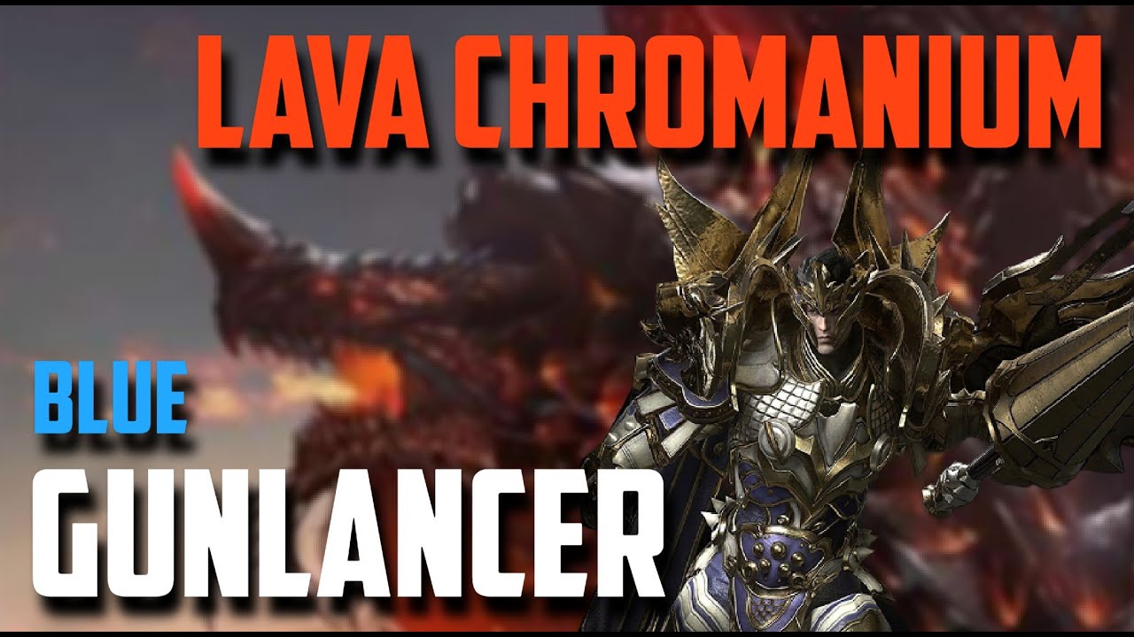 [Lost Ark] Lava Chromanium - Blue Gunlancer | Level 4 Guardian Raid