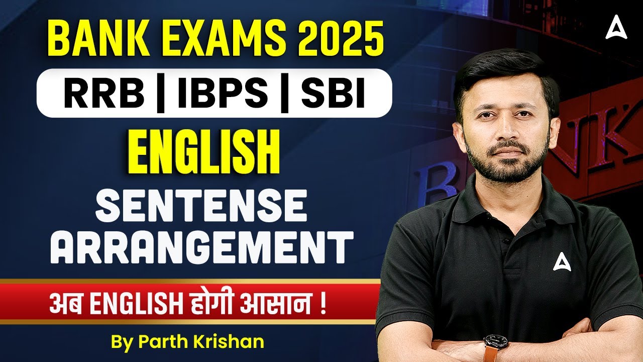 Bank Exam 2025 | IBPS-RRB-SBI English Sentense Arrangement | English By Parth Krishan