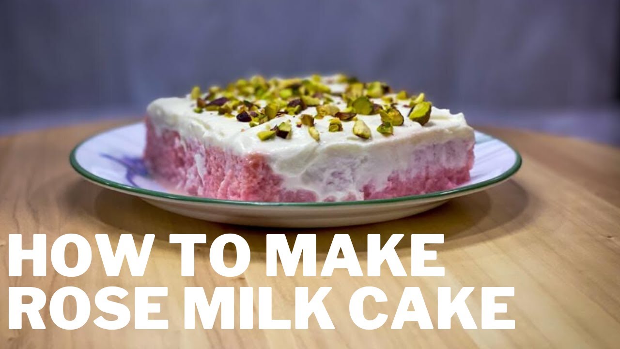 Homemade Rose Milk Cake (Tres leches)