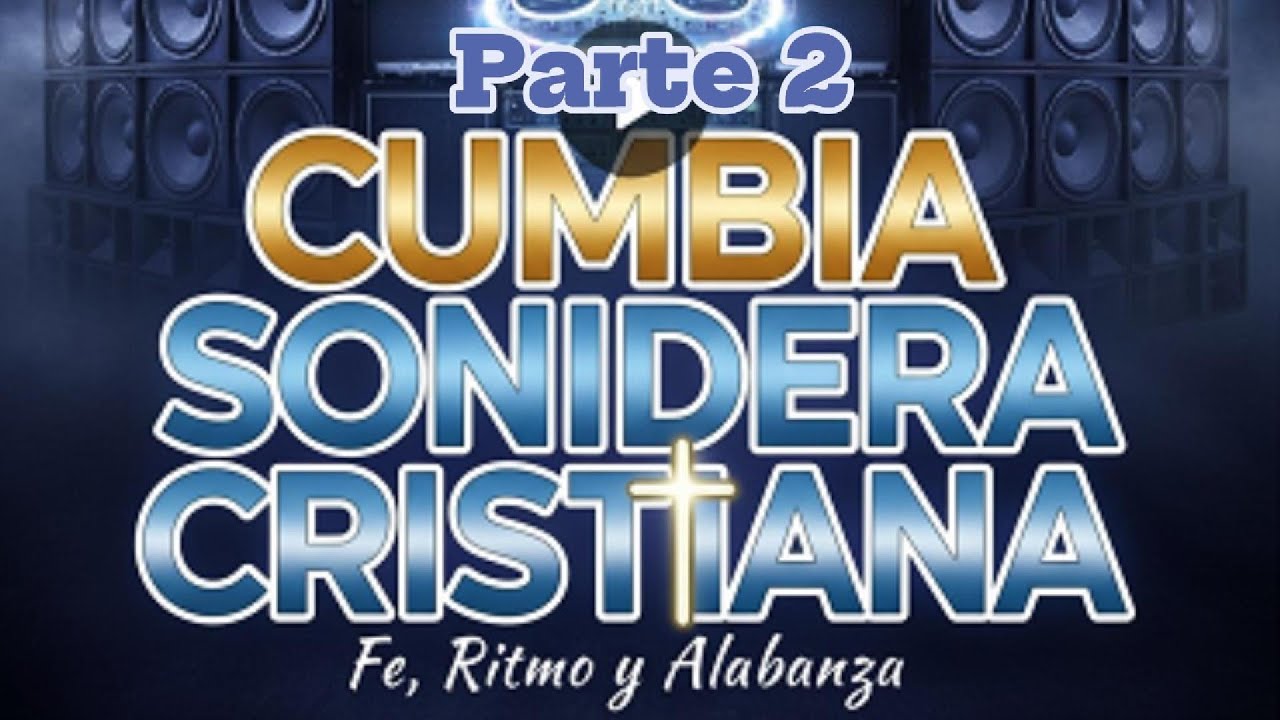 🎧 CUMBIA SONIDERA CRISTIANA  2025 🎧¡Alabanza con Ritmo que Llena tu Vida de Fe! Parte 2🔥