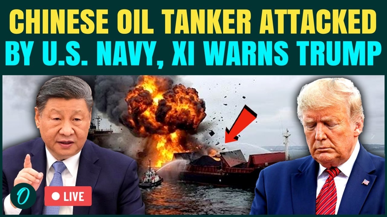 LIVE: China-Owned Tanker ATTACKED Near Strait of Hormuz | CHILLING VIDEO Fumes XI Against Trump