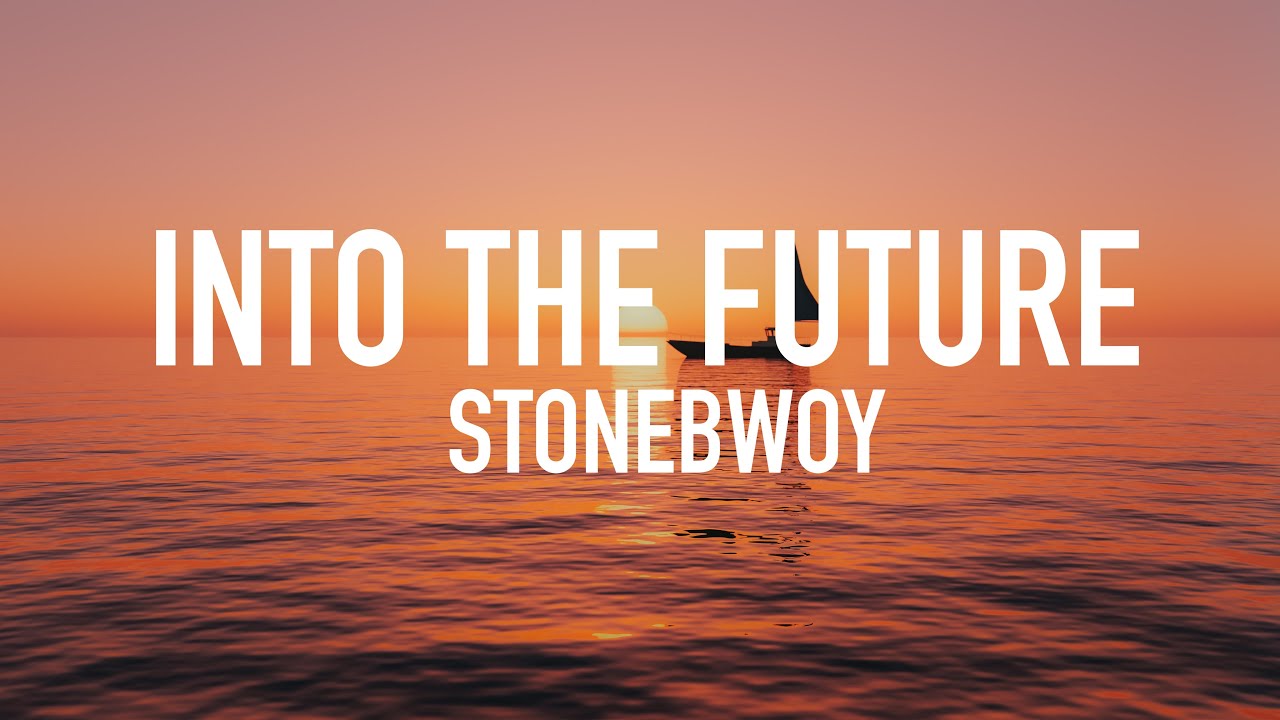 Stonebwoy - Into The Future (Lyrics)