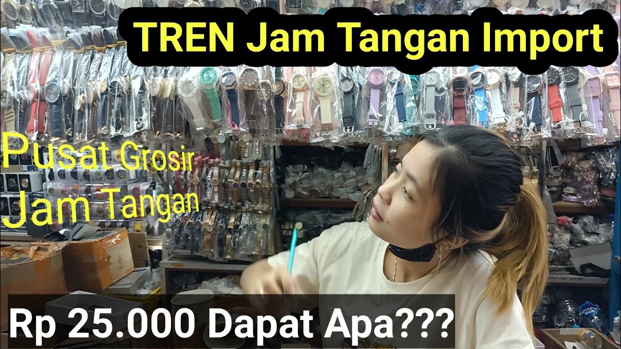 Review Pasar Senen GROSIR JAM TANGAN IMPORT dan Murah - Dijamin Puas Belanja di Pasar Senen Jakarta