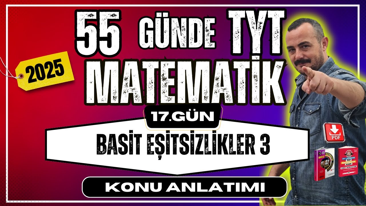 55 Günde TYT Matematik Kampı | 17. Gün | Basit Eşitsizlikler 3 | Konu Anlatımı 2025