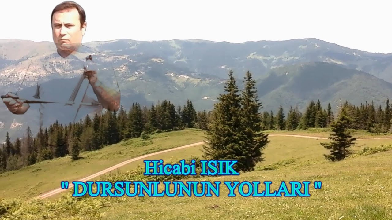 Dursunlunun Yolları - Hicabi IŞIK