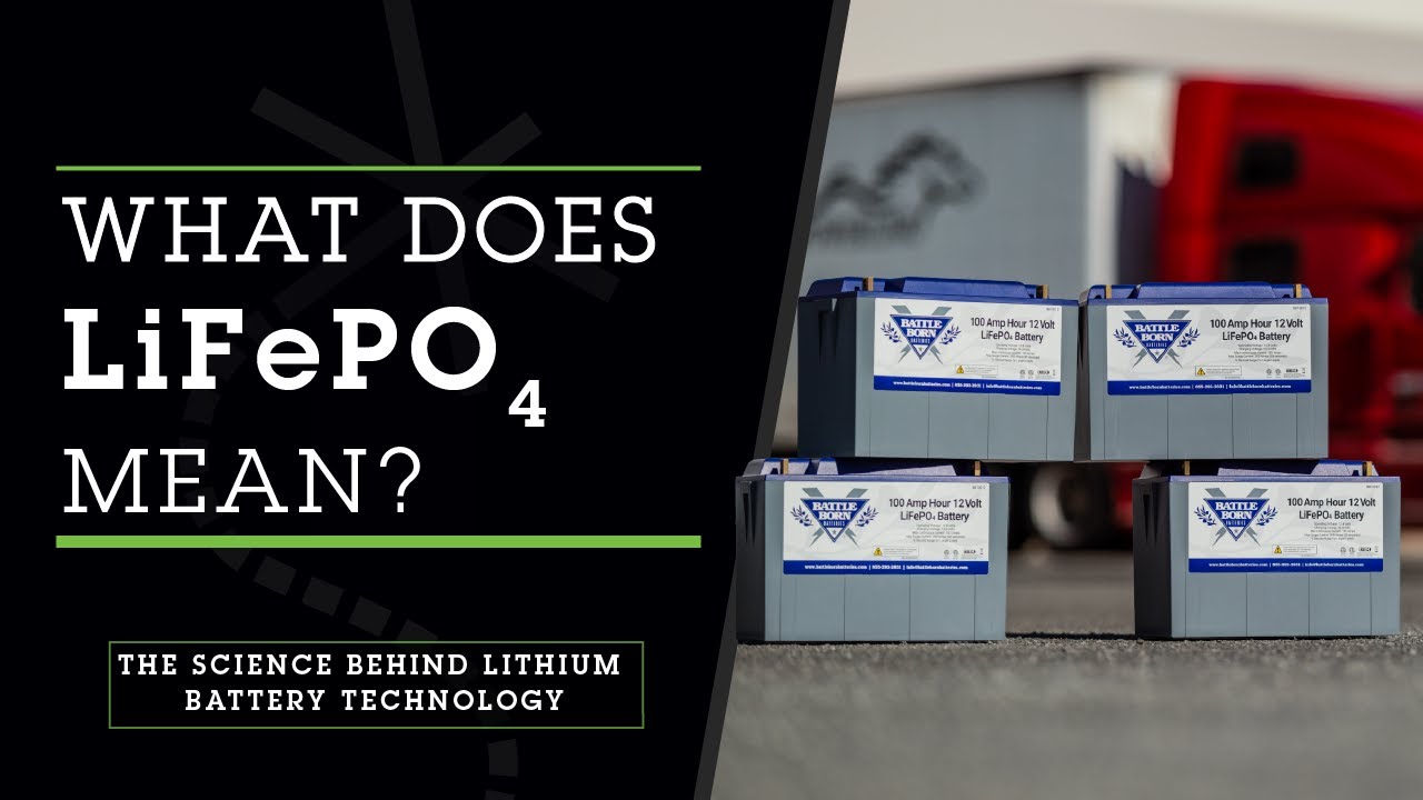 What Does LiFePO4 Mean? The Advantages of Using LiFePO4 Chemistry in Lithium Batteries