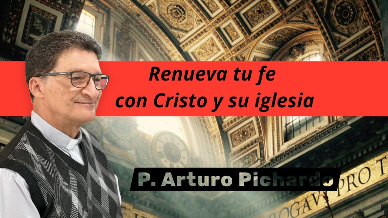 RENUEVA TU FE CON CRISTO Y SU IGLESIA