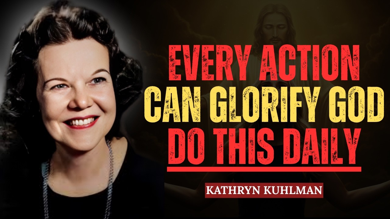 Every Action Can Glorify God | Do This Daily | Kathryn Kuhlman Sermon
