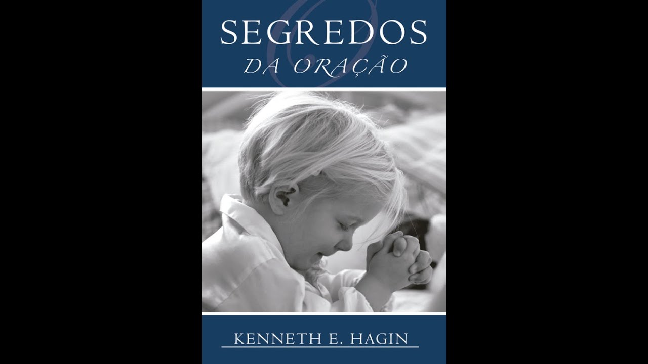 Segredos Da Oração - Kenneth E. Hagin