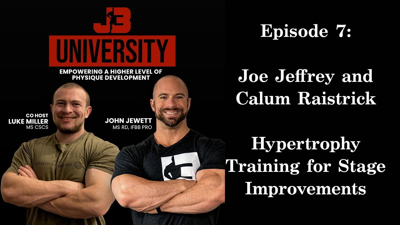 Episode 7: Joe Jeffrey and Calum Raistrick- Hypertrophy Training for Stage Improvements