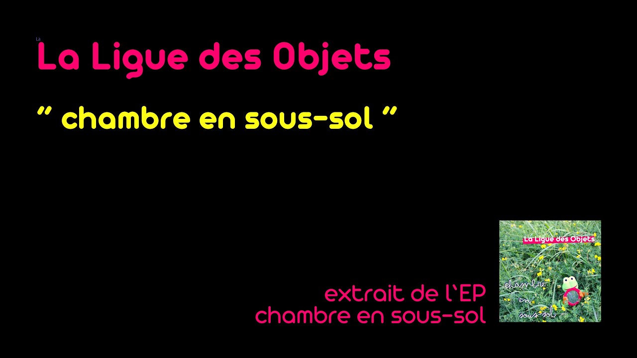 La Ligue des Objets - Chambre en sous-sol