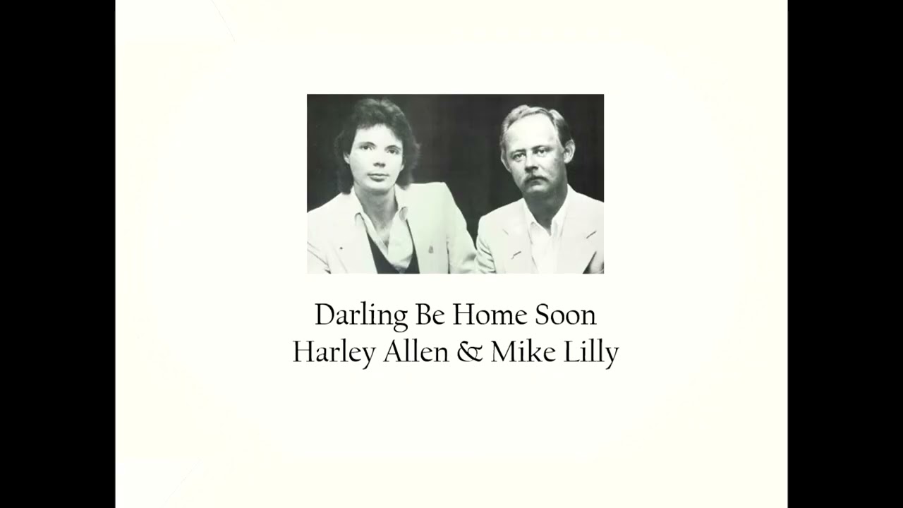 Darling Be Home Soon - Harley Allen & Mike Lilly
