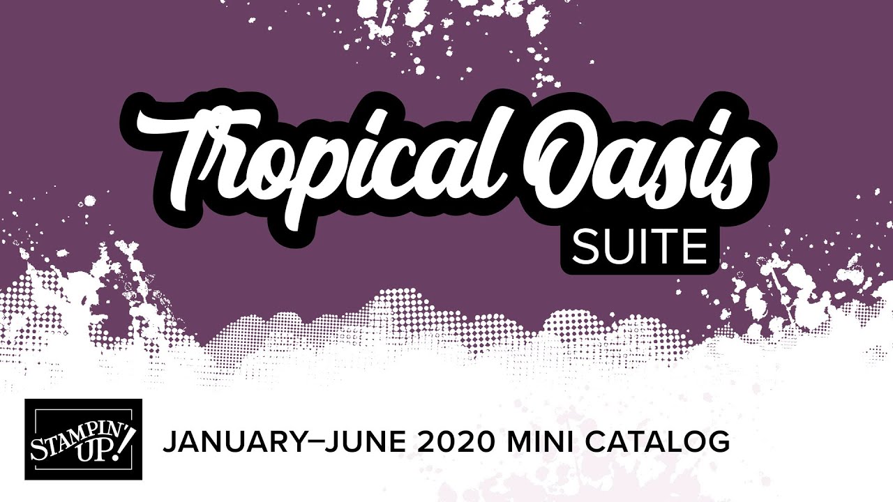 Tropical Oasis Suite By Stampin' Up!