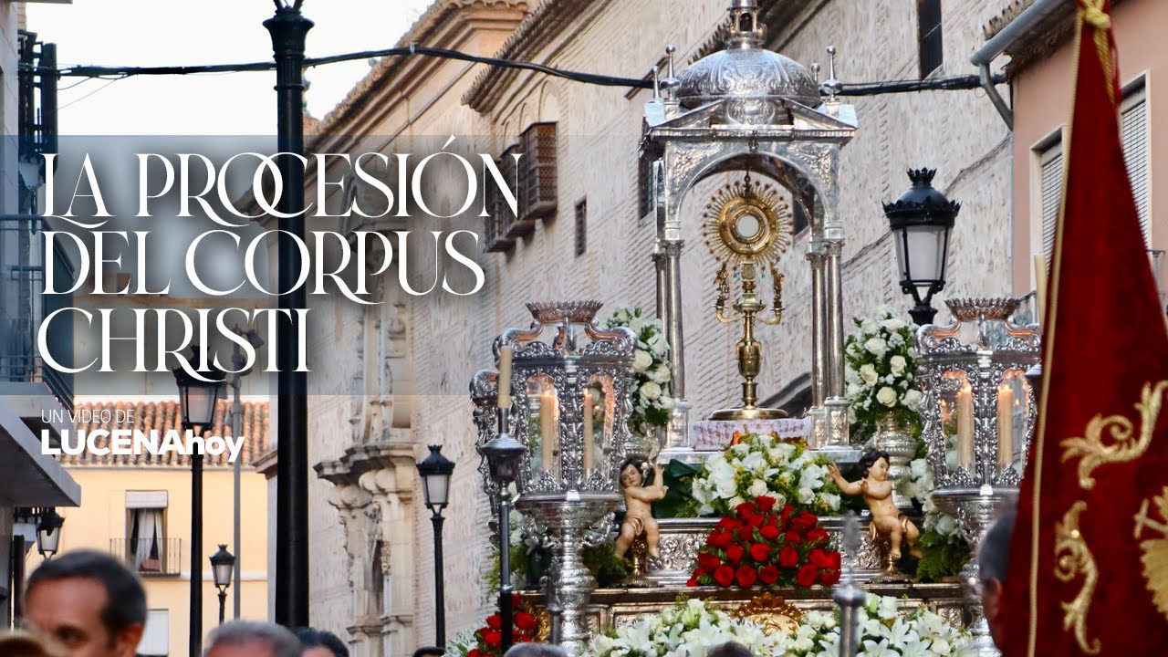 VÍDEO: La Procesión del Corpus Christi en Lucena