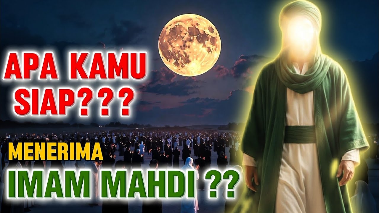 Mengapa Banyak Umat Menolak Kehadiran Imam Mahdi?? Inilah Kebenarannya 