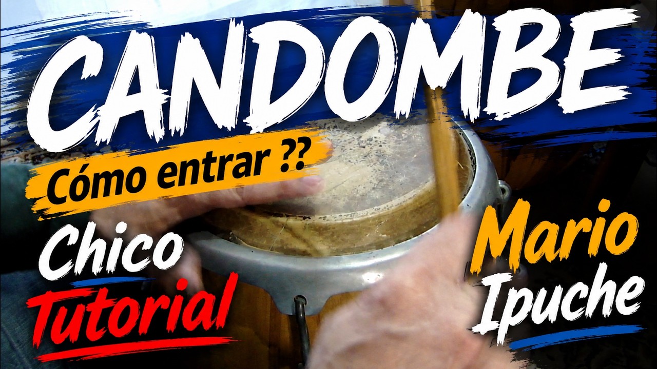 🎓 CANDOMBE - Tutorial C&oacute;mo 'entrar' con el 'Chico' - Mario Ipuche