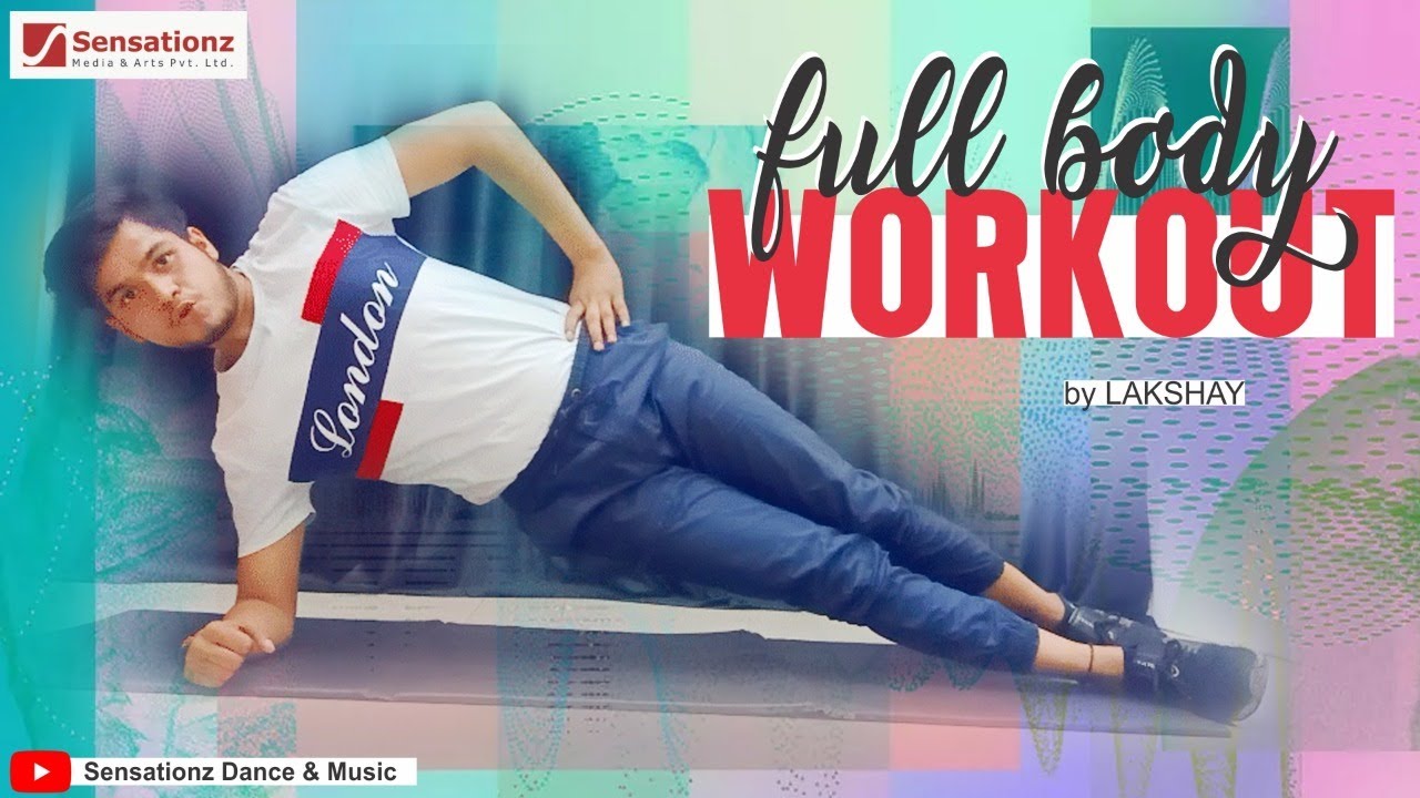 Full Body Workout | QUICK & EFFECTIVE (No Equipment) | Lakshay | Sensationz Dance & Music
