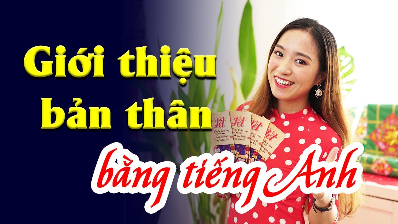Cách GIỚI THIỆU BẢN THÂN BẰNG TIẾNG ANH hay nhất| IELTS FIGHTER