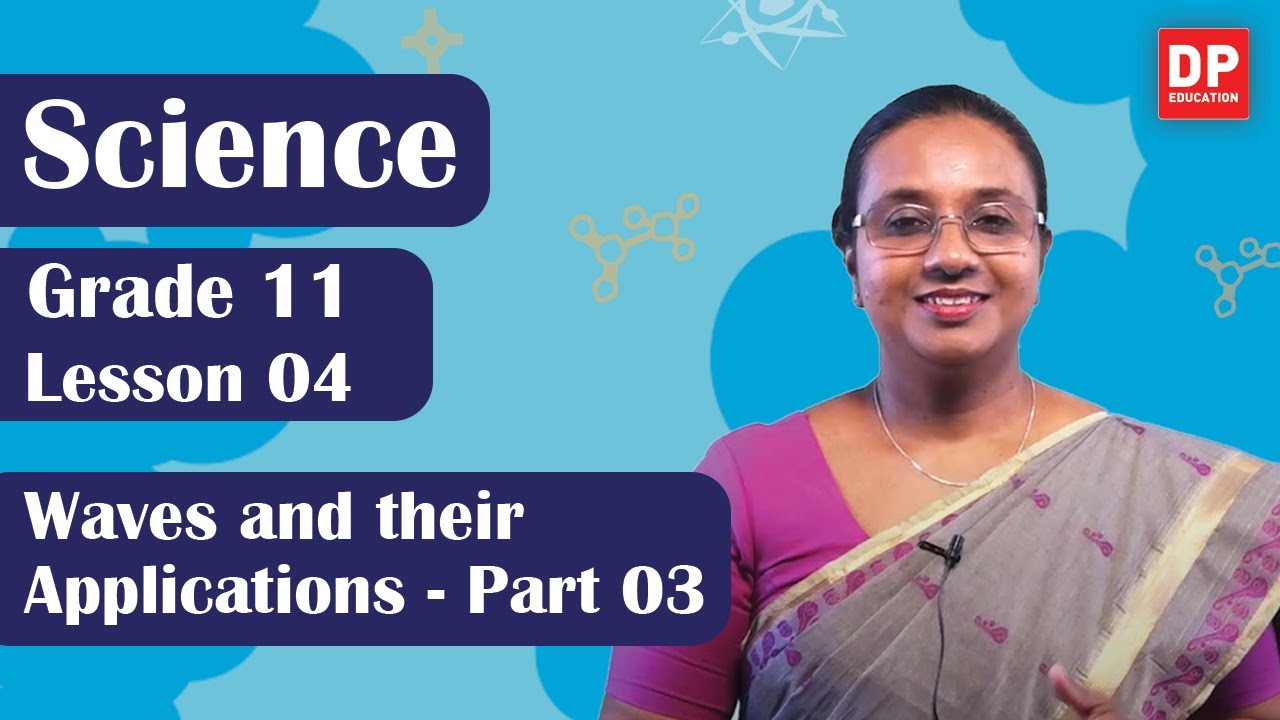 Lesson 04  - Waves and their applications (Part 03) | Grade 11 Science in English