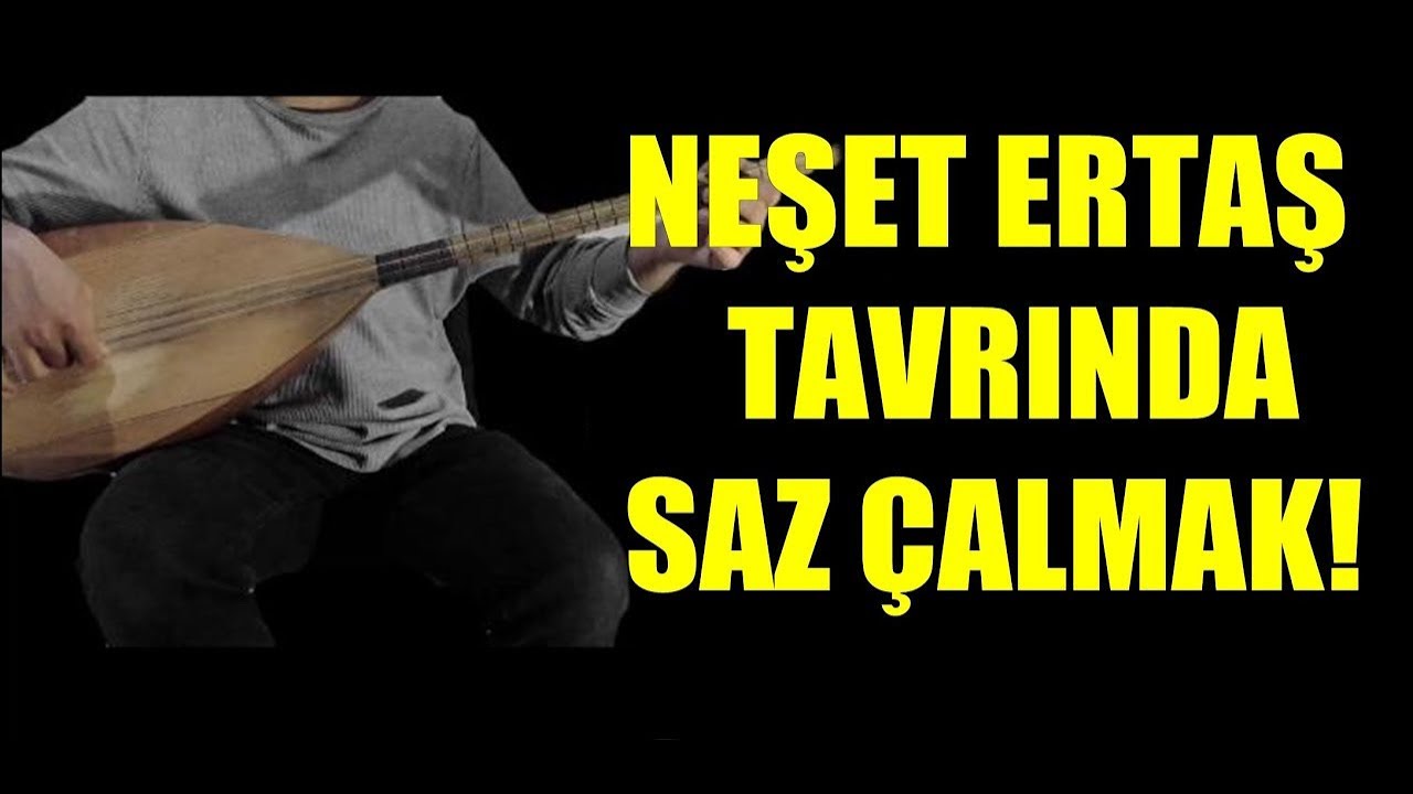 Neşet Ertaş Tavrı Saz Dersleri | İki Büyük Nimetim Var