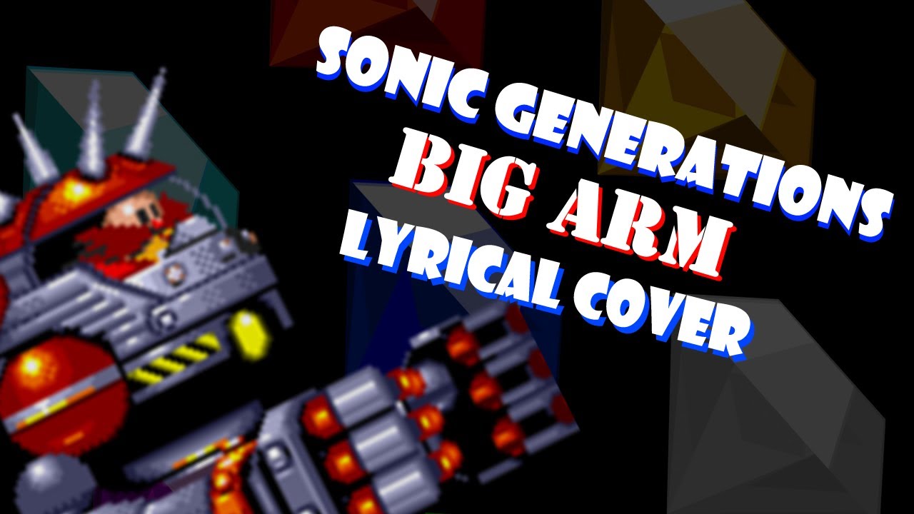 Big Arm - With Lyrics! (Sonic Generations Lyrical Cover)