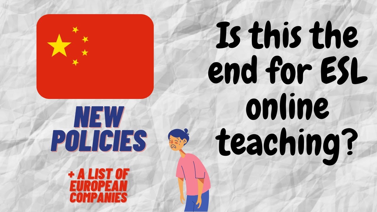 Chinese regulations | New Chinese policies| Teaching ESL online | China