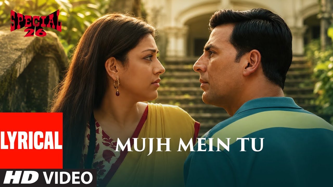 Special 26: Mujh Mein Tu (Lyrical Video) | Akshay Kumar | Kajal Aggarwal | Keerthi S | M.M. Kreem