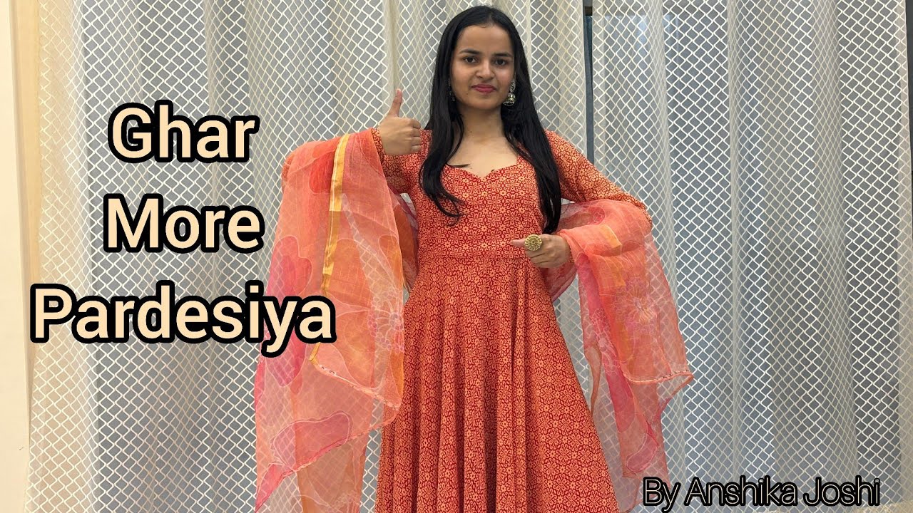 Ghar More Pardesiya ||Semi Classical Dance By Anshika Joshi || #kalank #Anshikajoshi