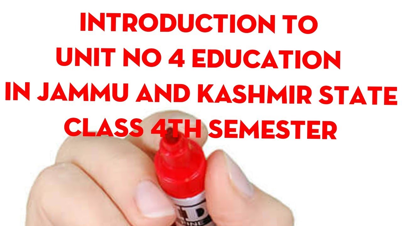 INTRODUCTION TO UNIT NO 4 EDUCATION IN JAMMU AND KASHMIR STATE