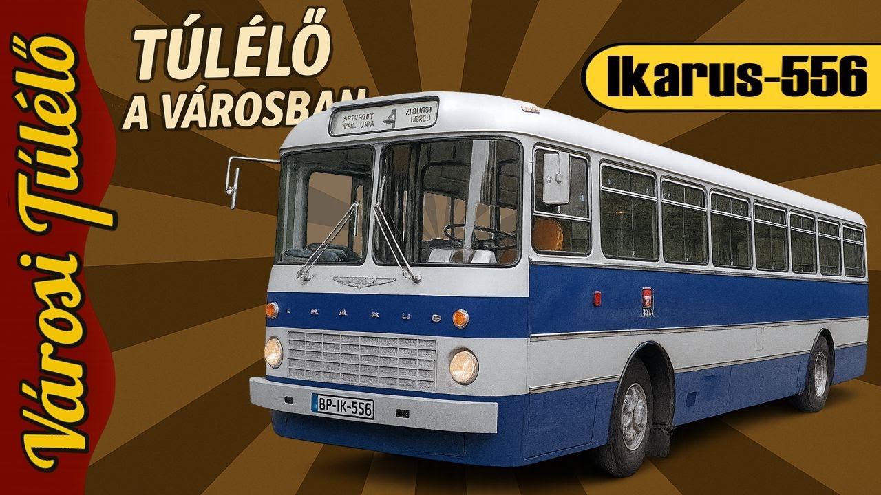 TÚLÉLŐ A VÁROSBAN – Az Ikarus-556 időutazás