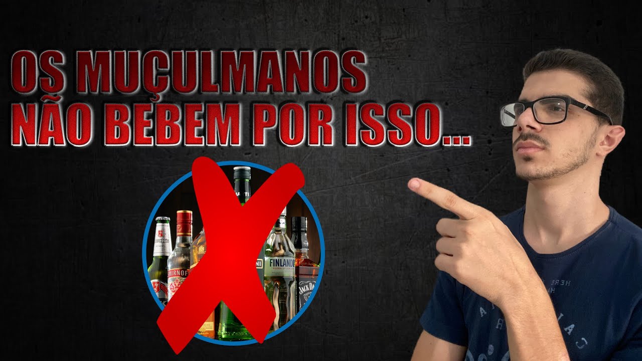 Por que os muçulmanos NÃO BEBEM?