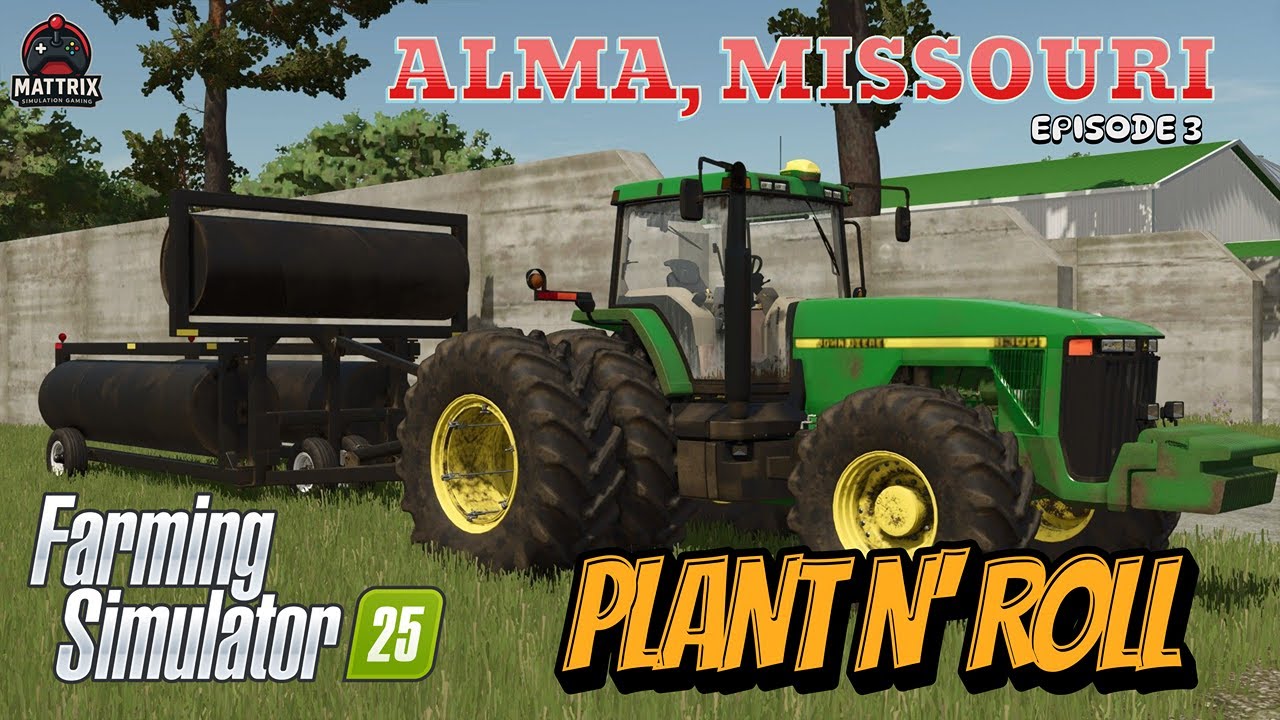PLANT & ROLL! | Alma, Missouri Ep. 3 | Farming Simulator 25
