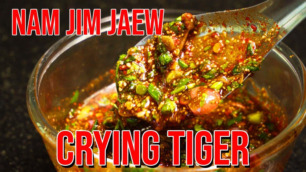 CRYING TIGER - NAM JIM JAEW spicy dipping sauce - Ultimate Thai BBQ dipping sauce