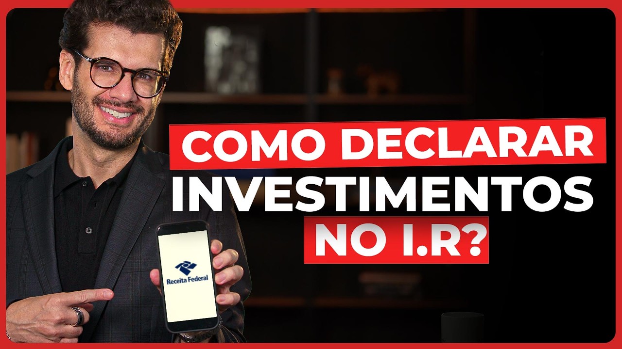 COMO DECLARAR SEUS INVESTIMENTOS no Imposto de Renda (Sem Erros!)