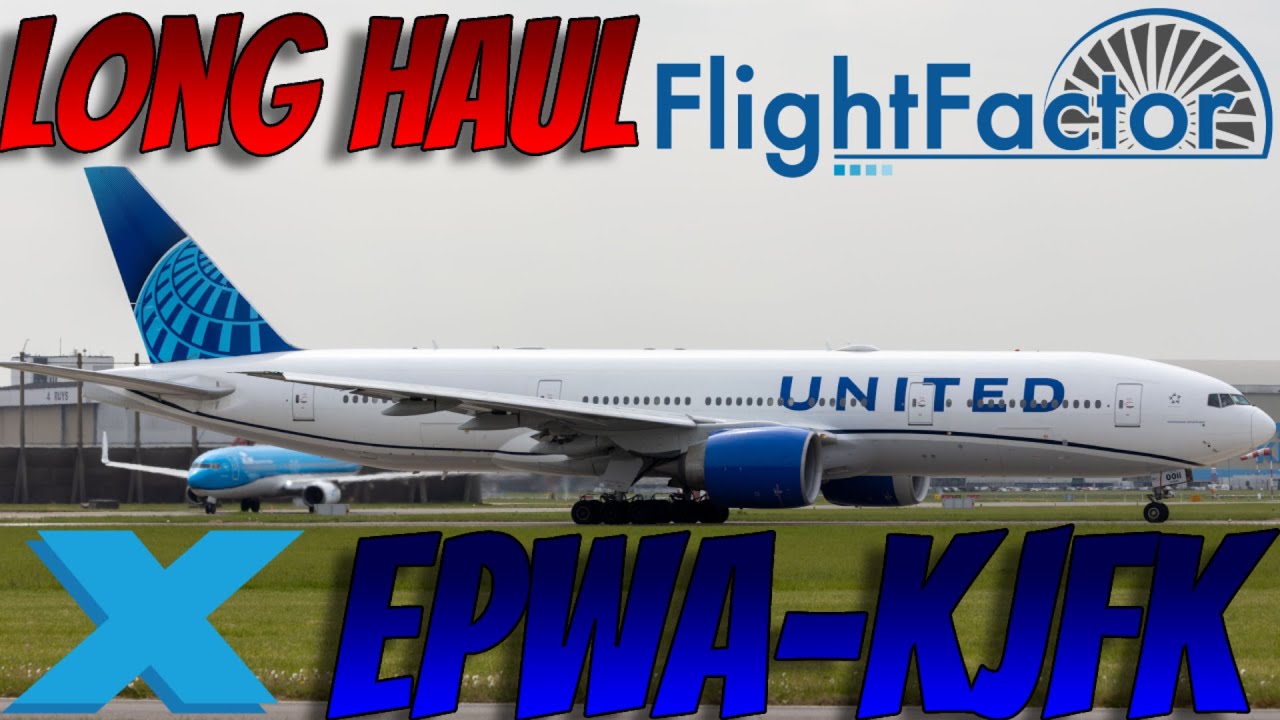 LONG HAUL | EPWA-KJFK | FlightFactor 777v2 | X-Plane